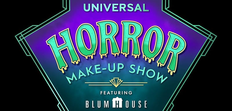 The Horror Make-Up Show Is Coming Back to Universal Studios Florida as Universal Horror Make-Up Show featuring Blumhouse