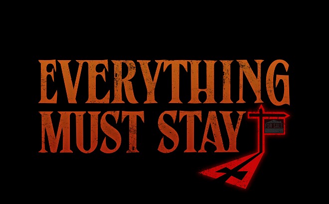 Logo artwork for the Everything Must Stay haunted house, with the title in distressed orange and red capital letters on a black background, and a glowing red real estate For Sale sign post standing at the end of the text.