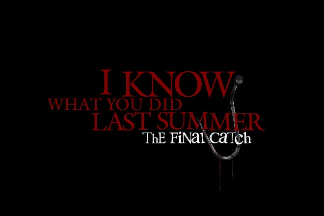 Event logo on a black background. In blood red serif capitals it reads I KNOW WHAT YOU DID LAST SUMMER, with The Final Catch in white below it in a rough uneven hand, and a large metal fishing hook hangs through the lettering with dark red drips running down from it.