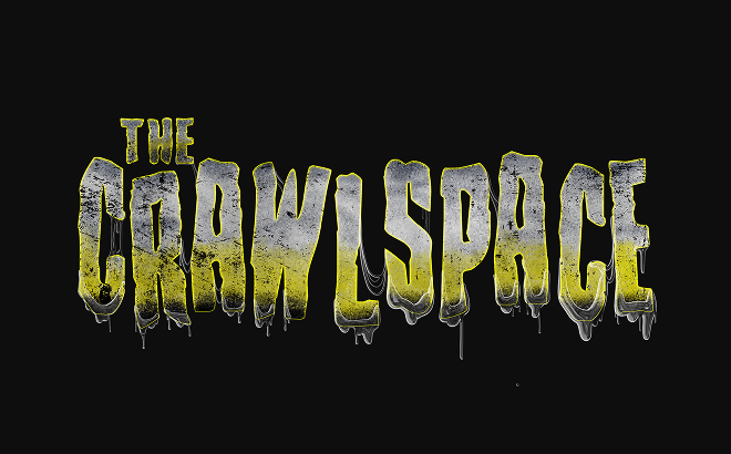 Key art for The Crawl Space, with the words THE CRAWLSPACE in dripping grey and yellow lettering on a black background.