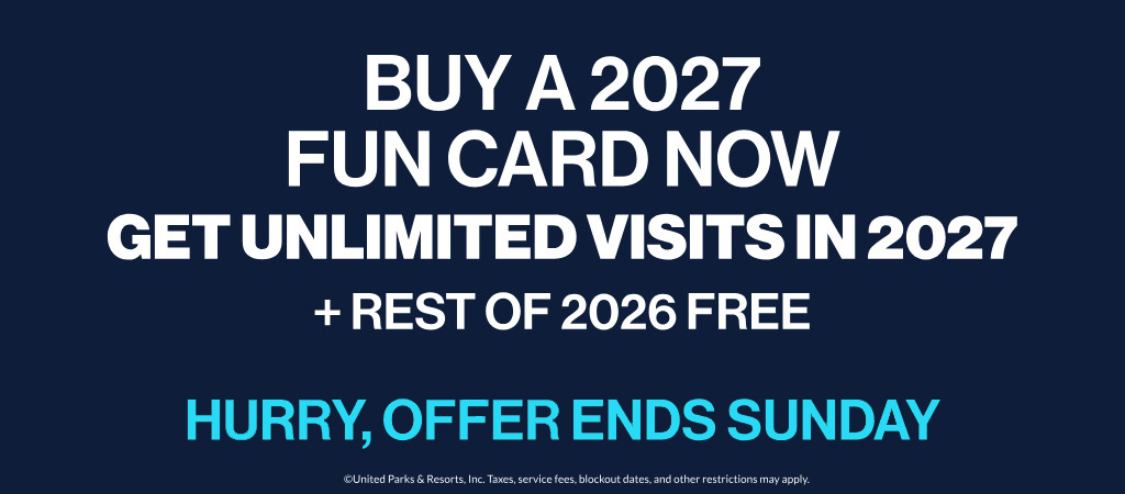 A navy promo banner reading BUY A 2027 FUN CARD NOW, GET UNLIMITED VISITS IN 2027, + REST OF 2026 FREE, with HURRY, OFFER ENDS SUNDAY in bright blue letters at the bottom