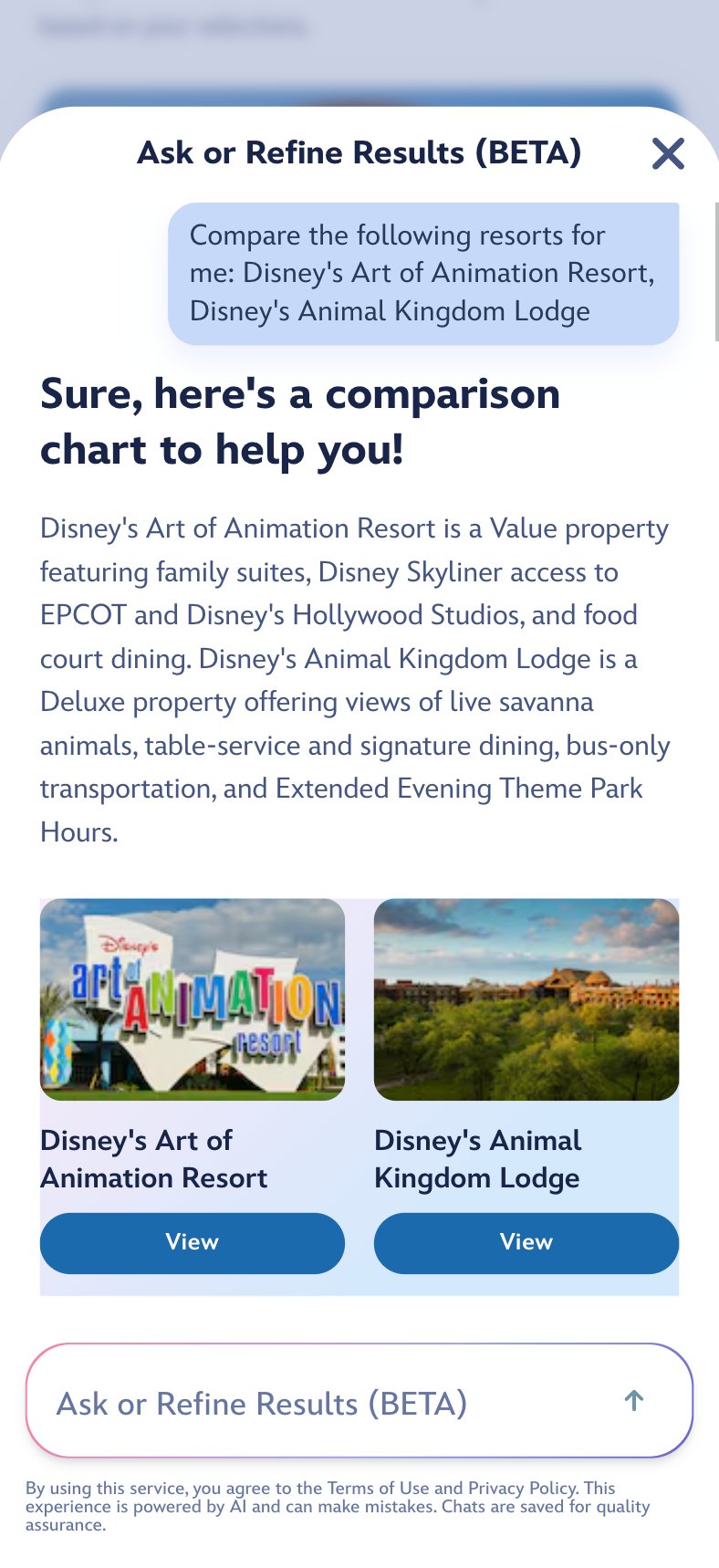 A phone screenshot of an Ask or Refine Results BETA chat in which a guest asks to compare Disney's Art of Animation Resort and Disney's Animal Kingdom Lodge, and the reply describes Art of Animation as a Value property with family suites, Disney Skyliner access and food court dining and Animal Kingdom Lodge as a Deluxe property with savanna views and bus only transportation, above a fine print note that the experience is powered by AI and can make mistakes and that chats are saved for quality assurance