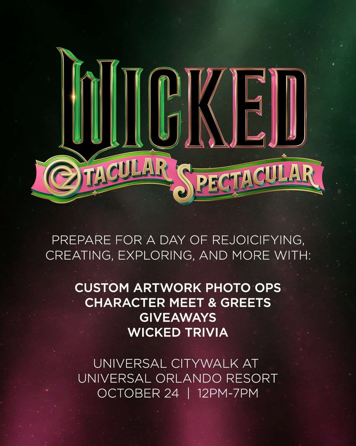 Wicked Oztacular Spectacular poster listing custom artwork photo ops, character meet and greets, giveaways and Wicked trivia, at Universal CityWalk on October 24 from 12PM to 7PM